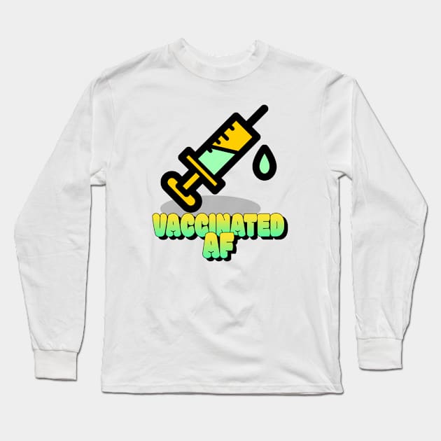 Vaccinated Af 2021 Long Sleeve T-Shirt by Teeters